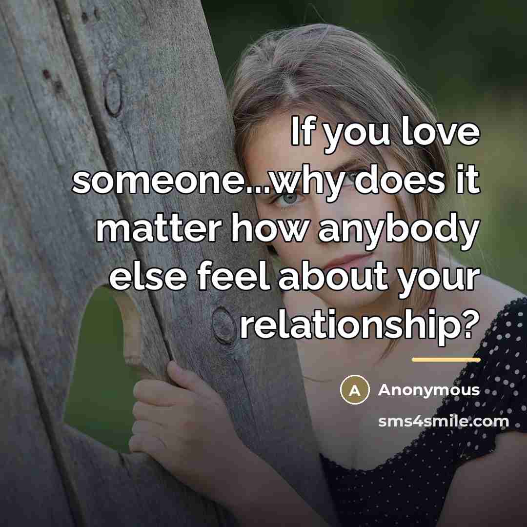 “If you love someone...why does it matter how anybody else…” quote by Anonymous