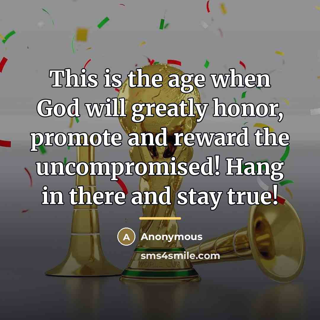 “This is the age when God will greatly honor, promote…” quote by Anonymous