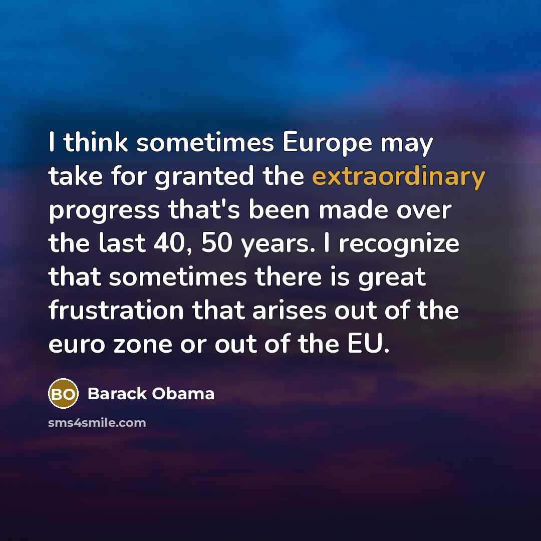 “I think sometimes Europe may take for granted the extraordinary…” quote by Barack Obama