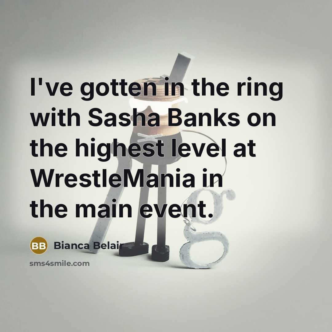 “I've gotten in the ring with Sasha Banks on the…” quote by Bianca Belair