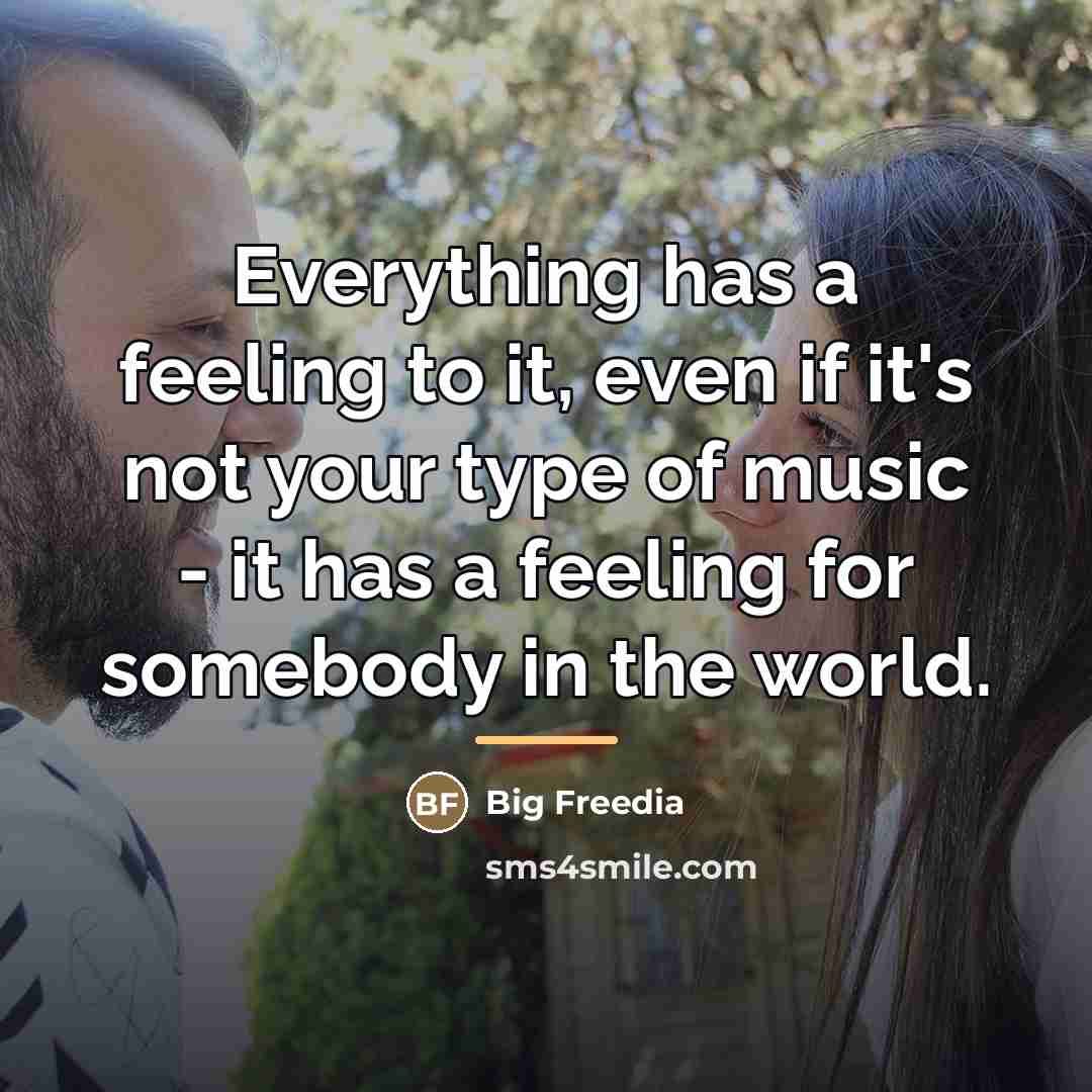 “Everything has a feeling to it, even if it's not…” quote by Big Freedia