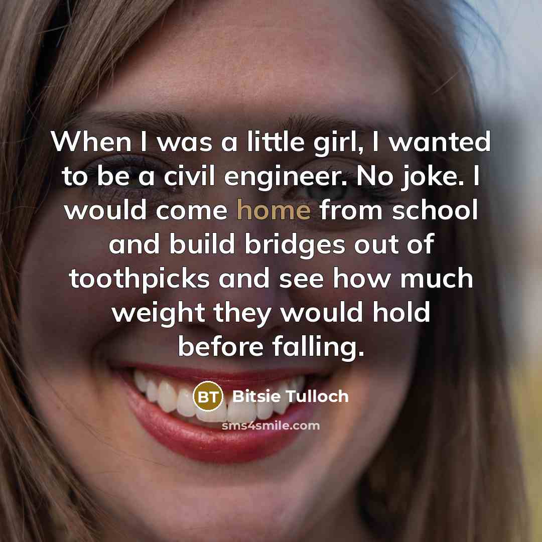 “When I was a little girl, I wanted to be…” quote by Bitsie Tulloch