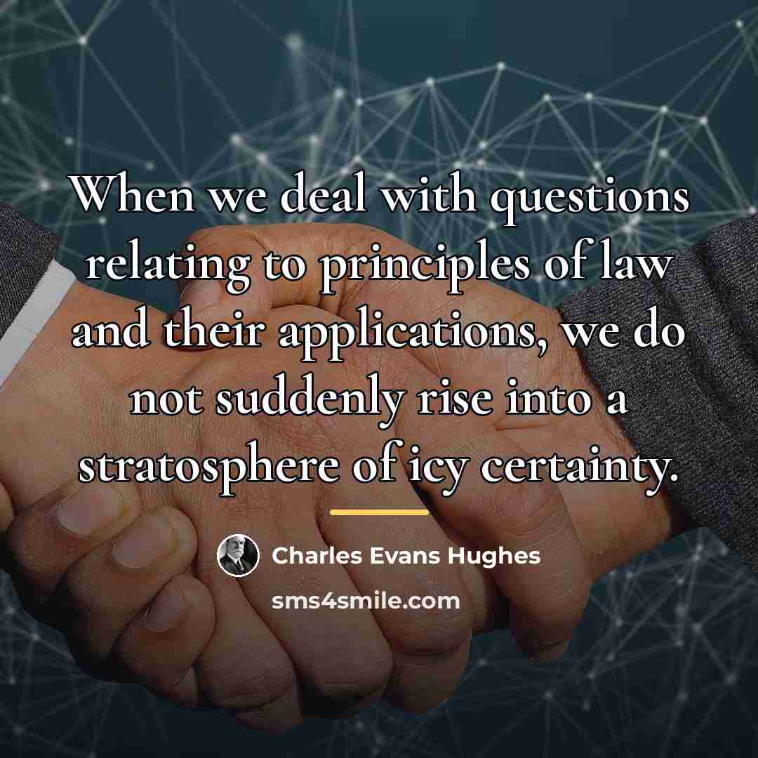 “When we deal with questions relating to principles of law…” quote by Charles Evans Hughes