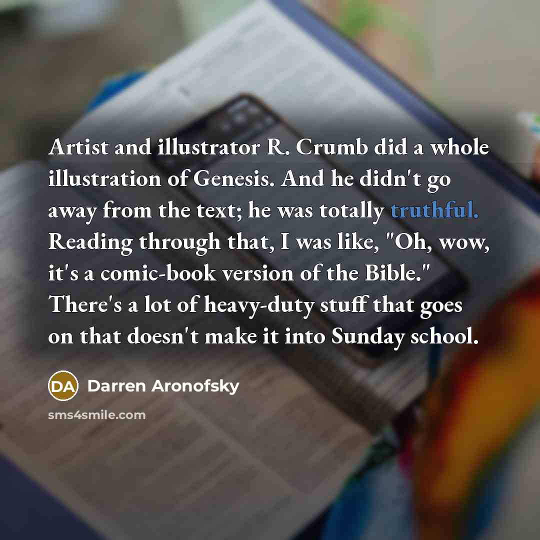 “Artist and illustrator R. Crumb did a whole illustration of…” quote by Darren Aronofsky