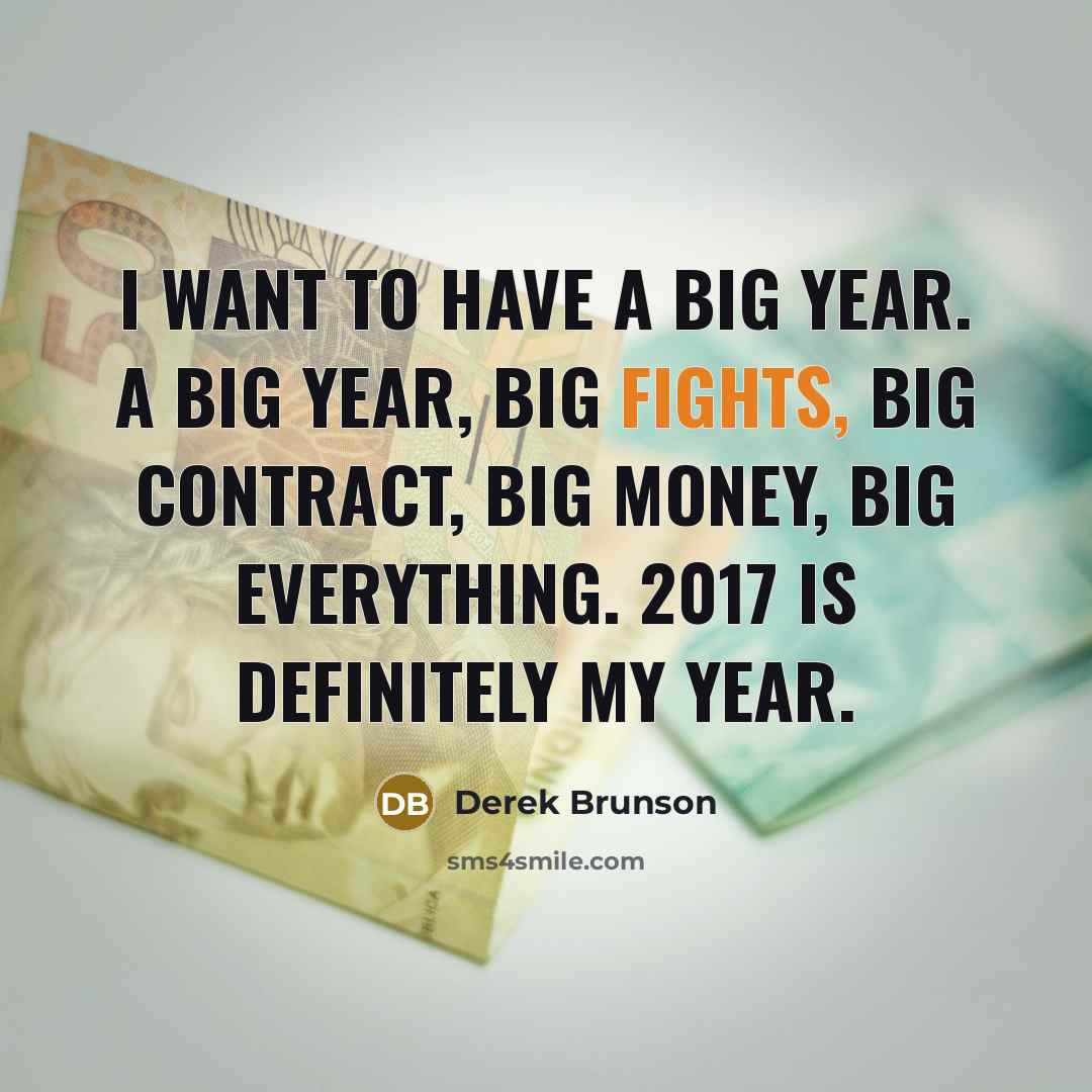 “I want to have a big year. A big year,…” quote by Derek Brunson