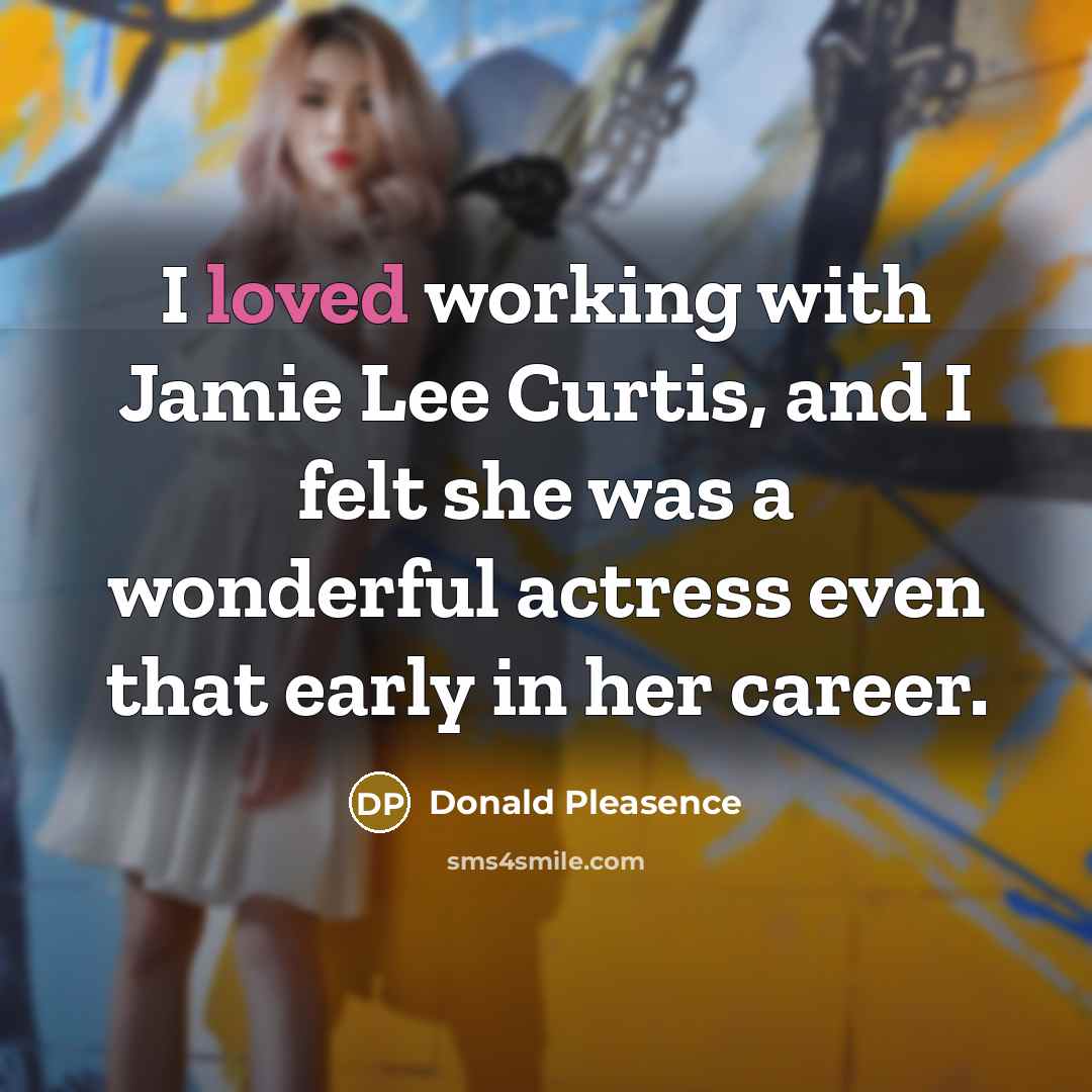 “I loved working with Jamie Lee Curtis, and I felt…” quote by Donald Pleasence