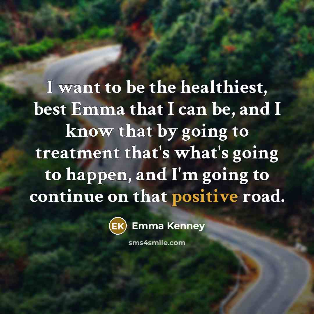 “I want to be the healthiest, best Emma that I…” quote by Emma Kenney