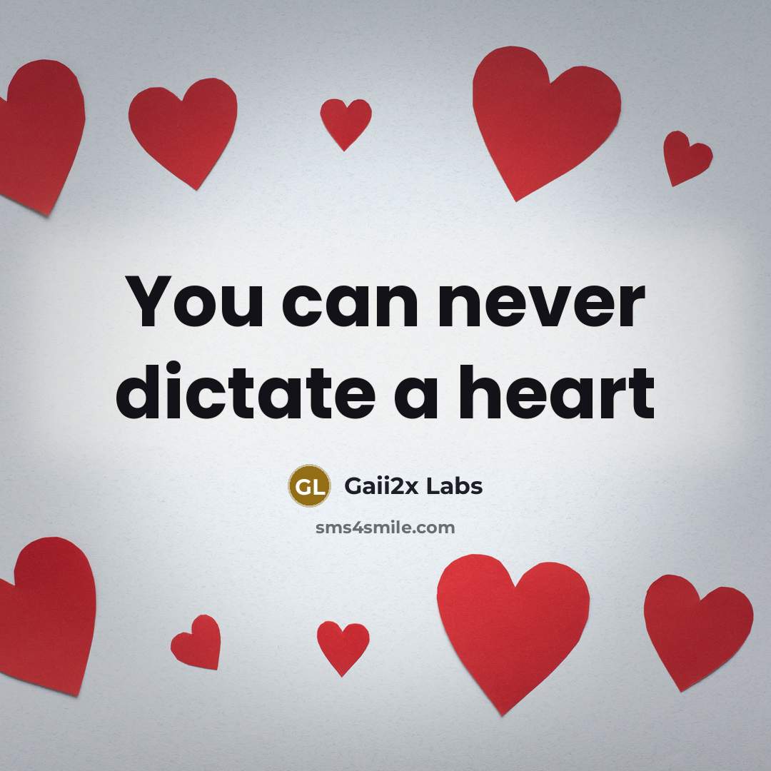 “You can never dictate a heart” quote by Gaii2x Labs