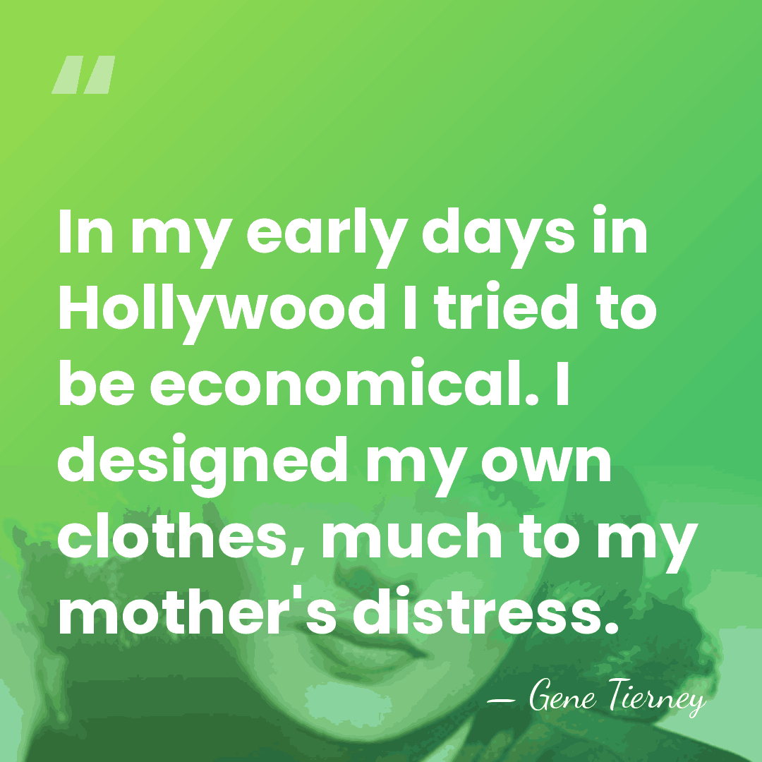 In my early days in Hollywood I tried to be economical. I&hellip; - Gene Tierney