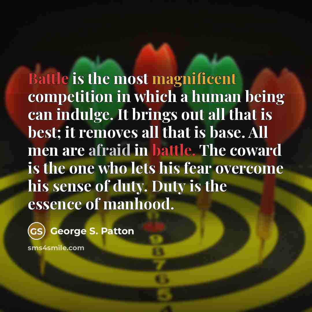 “Battle is the most magnificent competition in which a human…” quote by George S. Patton