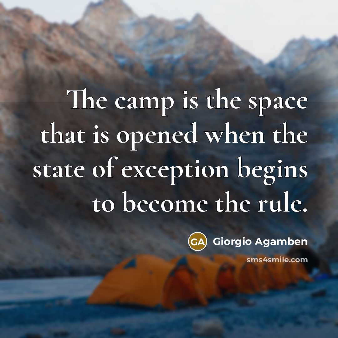“The camp is the space that is opened when the…” quote by Giorgio Agamben