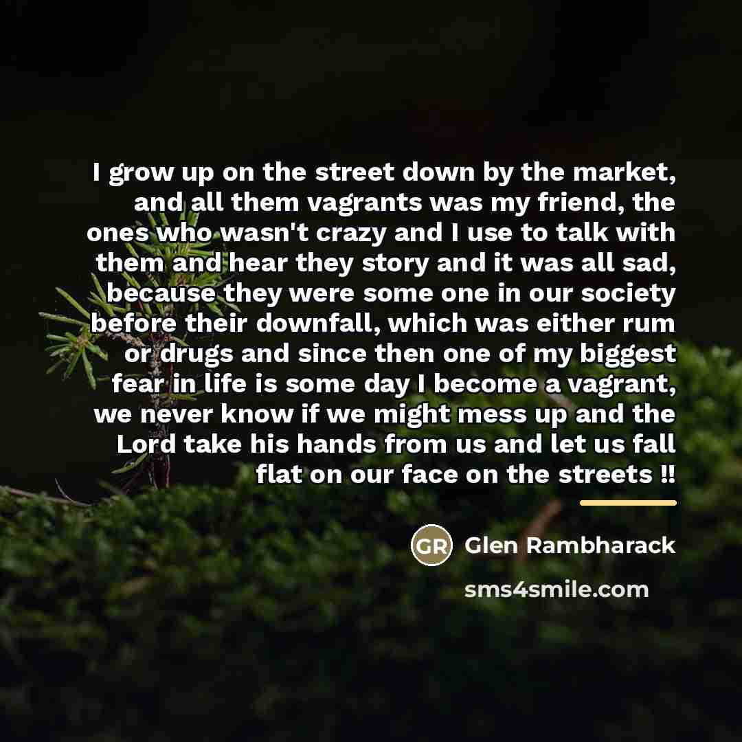 “I grow up on the street down by the market,…” quote by Glen Rambharack