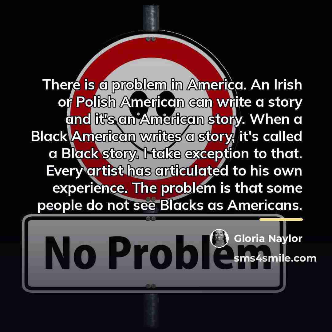 “There is a problem in America. An Irish or Polish…” quote by Gloria Naylor