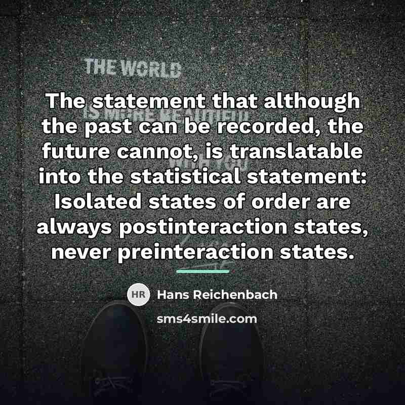 “The statement that although the past can be recorded, the…” quote by Hans Reichenbach