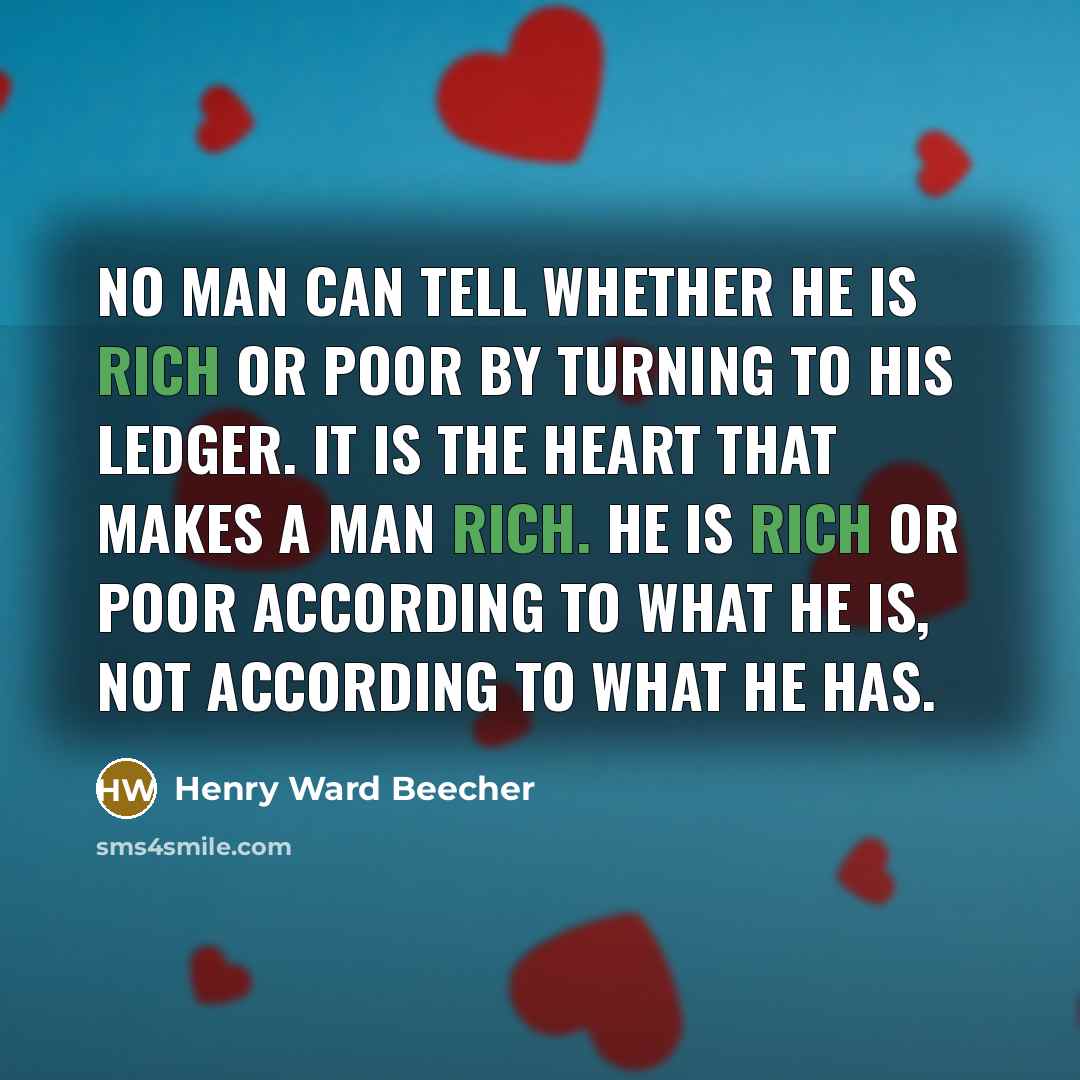 “No man can tell whether he is rich or poor…” quote by Henry Ward Beecher