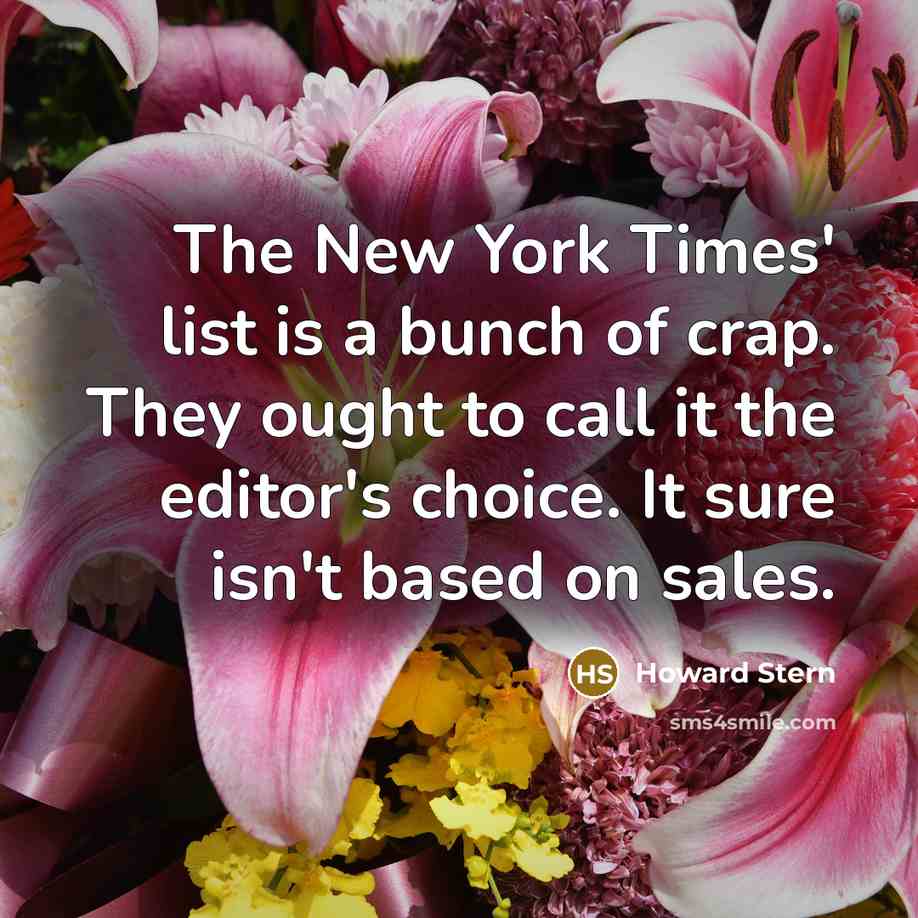 “The New York Times' list is a bunch of crap.…” quote by Howard Stern