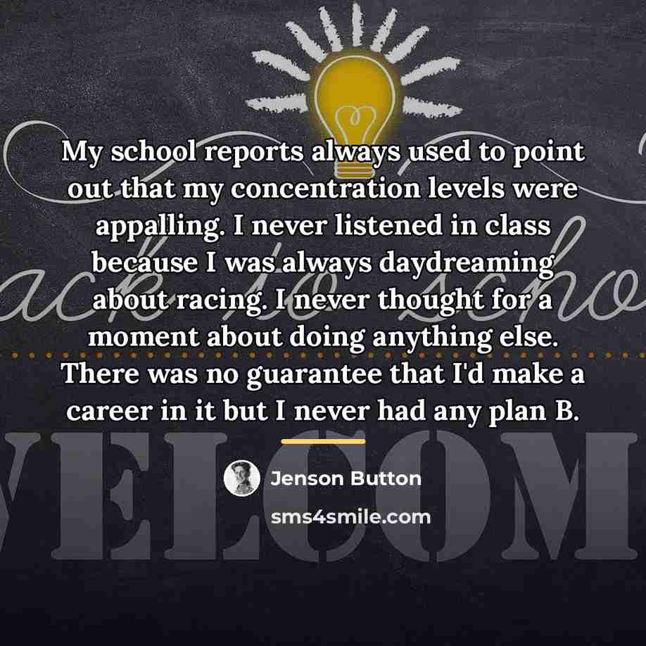 “My school reports always used to point out that my…” quote by Jenson Button