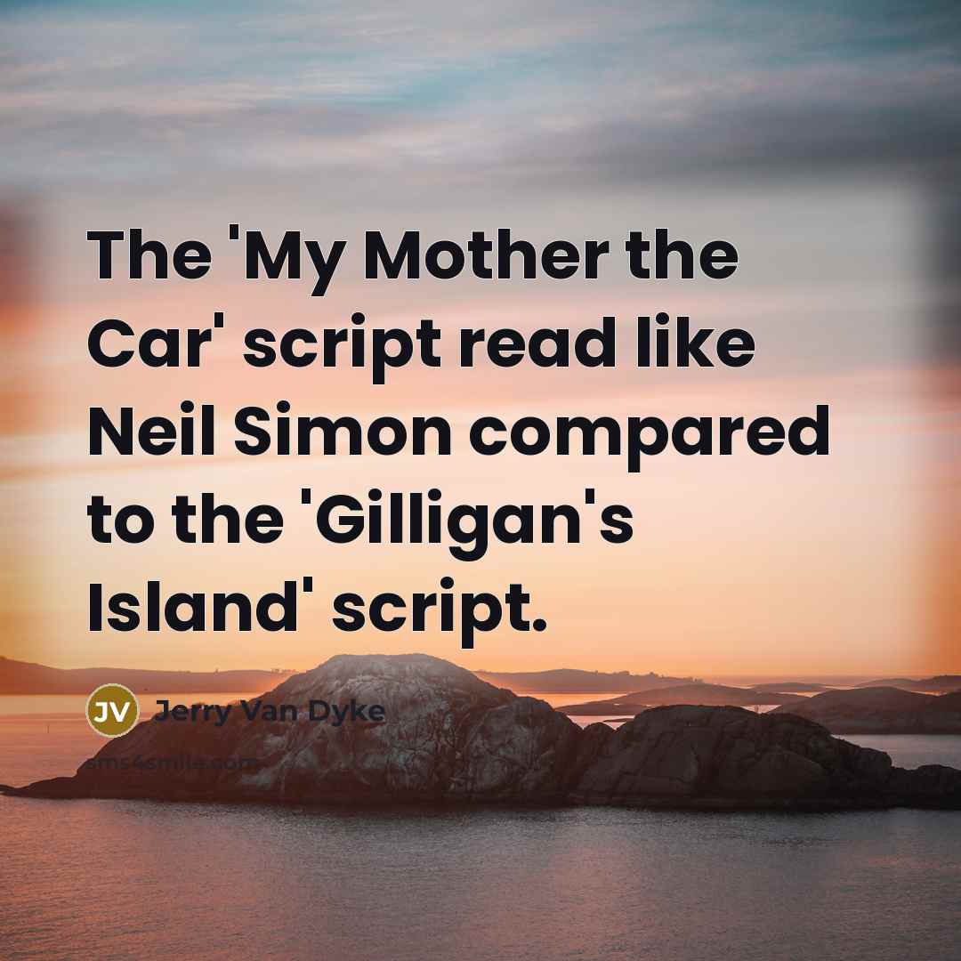“The 'My Mother the Car' script read like Neil Simon…” quote by Jerry Van Dyke