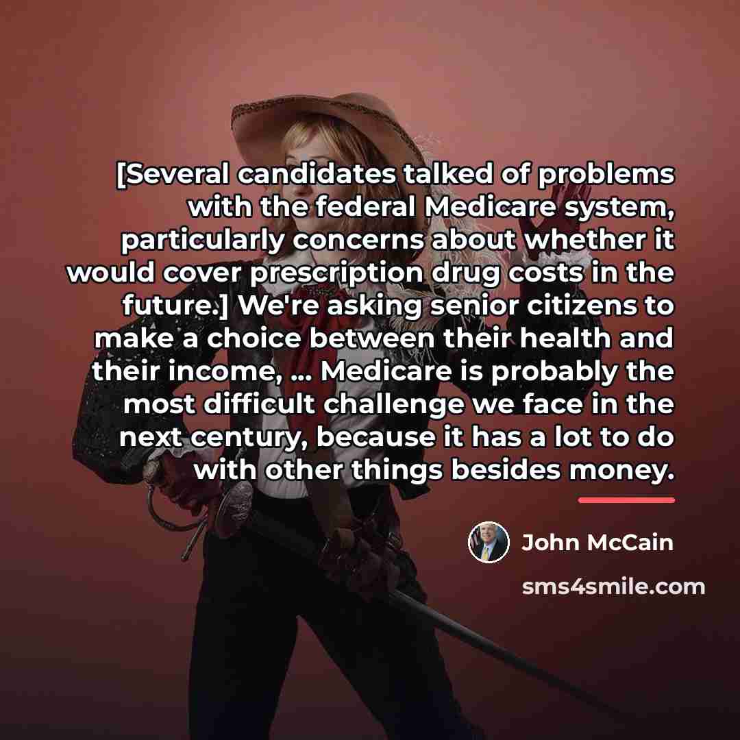 “[Several candidates talked of problems with the federal Medicare system,…” quote by John McCain