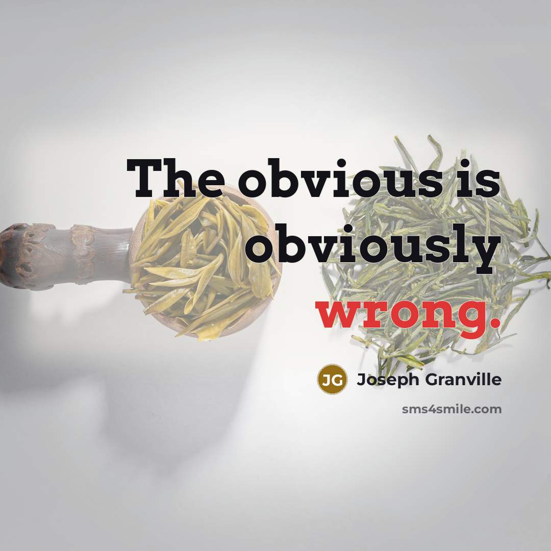 “The obvious is obviously wrong.…” quote by Joseph Granville