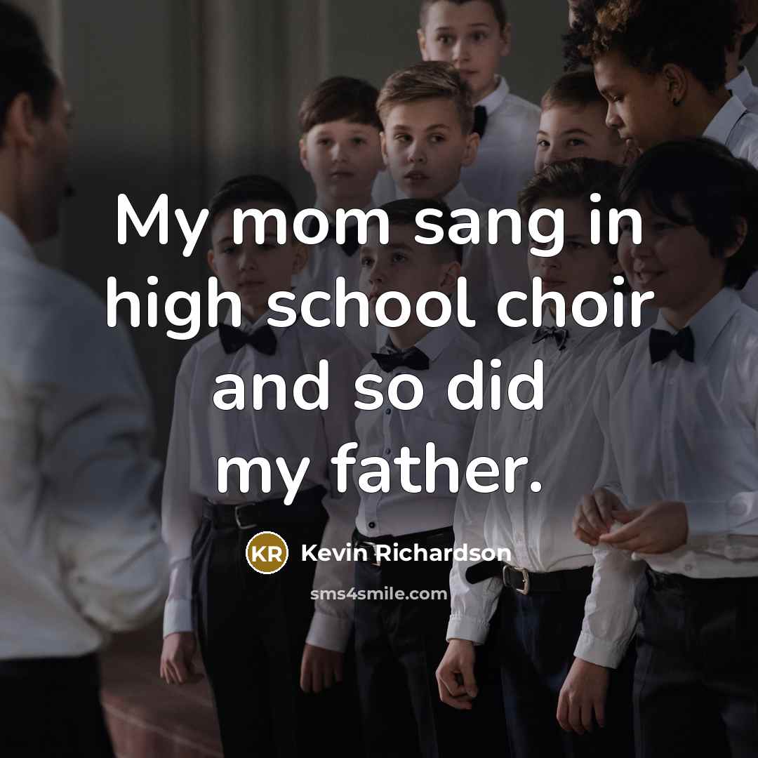 “My mom sang in high school choir and so did…” quote by Kevin Richardson
