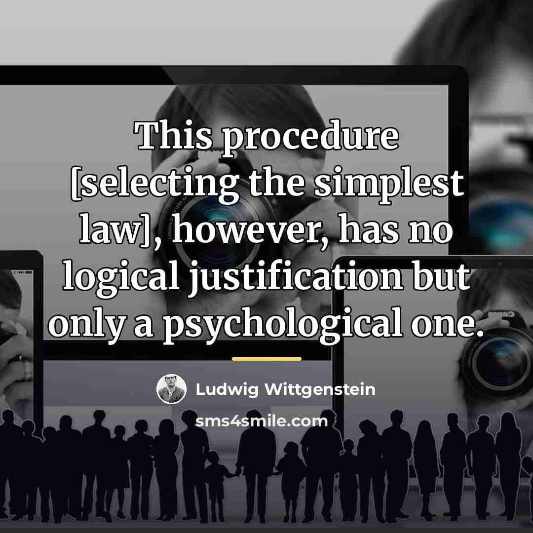 “This procedure [selecting the simplest law], however, has no logical…” quote by Ludwig Wittgenstein