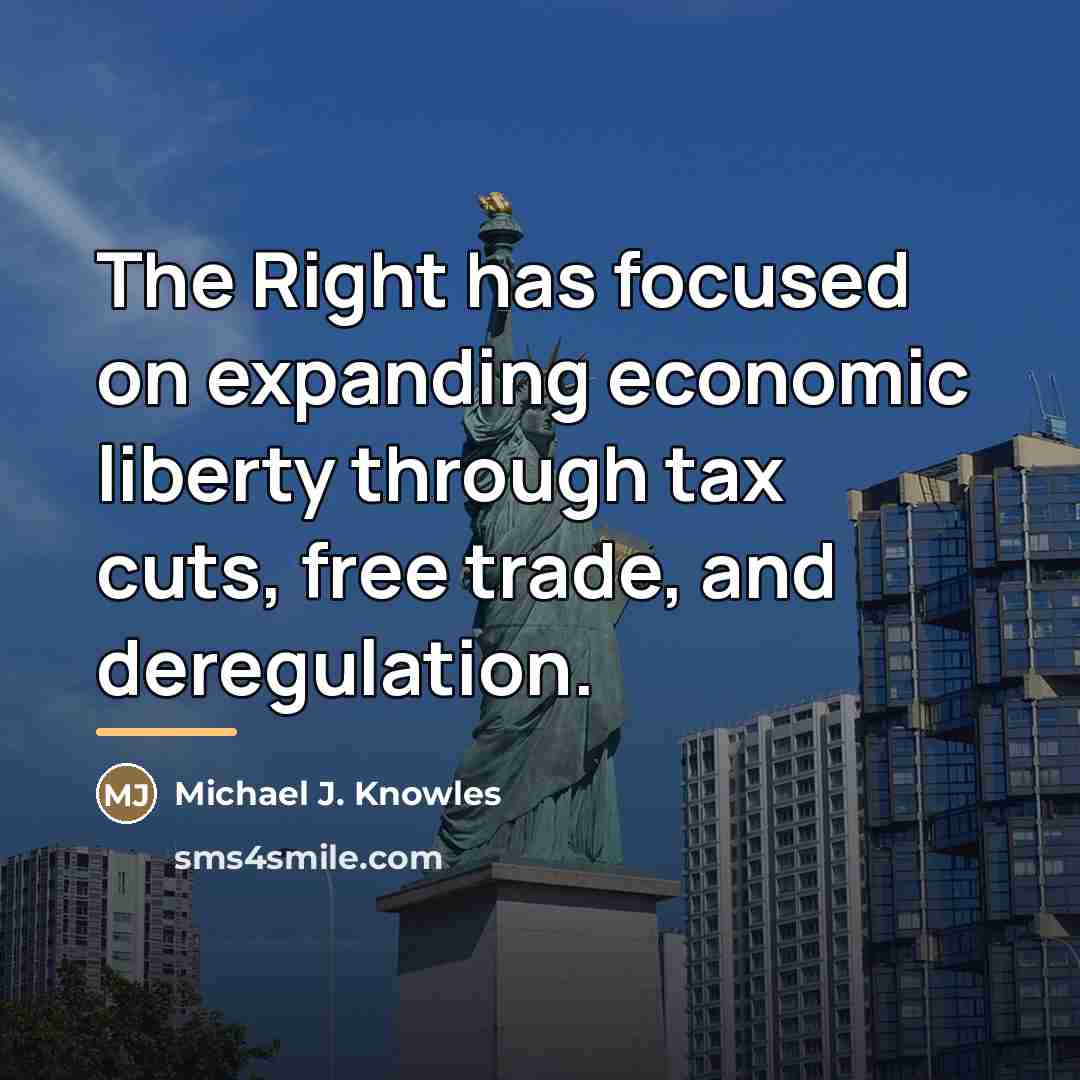 “The Right has focused on expanding economic liberty through tax…” quote by Michael J. Knowles