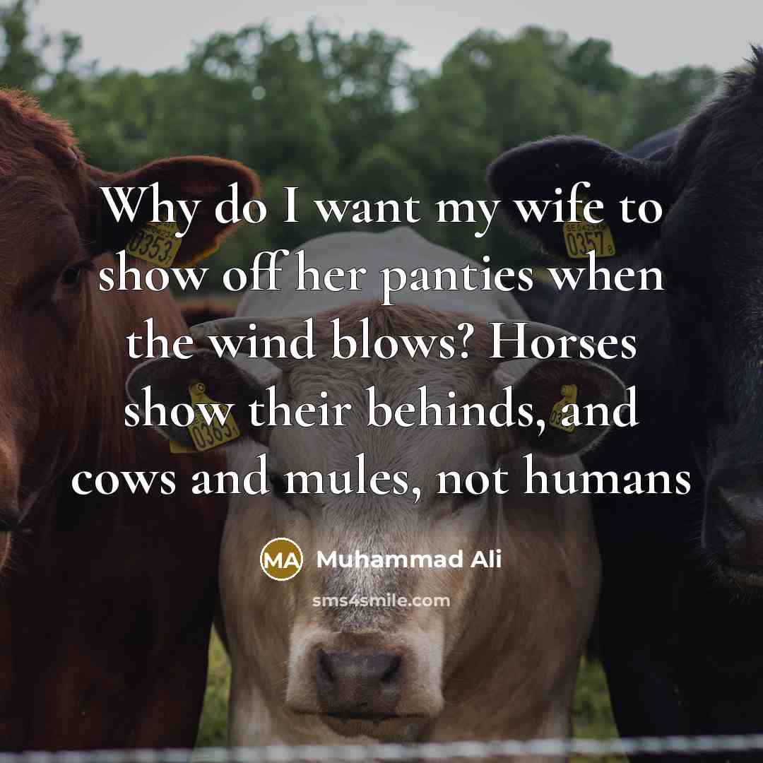 “Why do I want my wife to show off her…” quote by Muhammad Ali