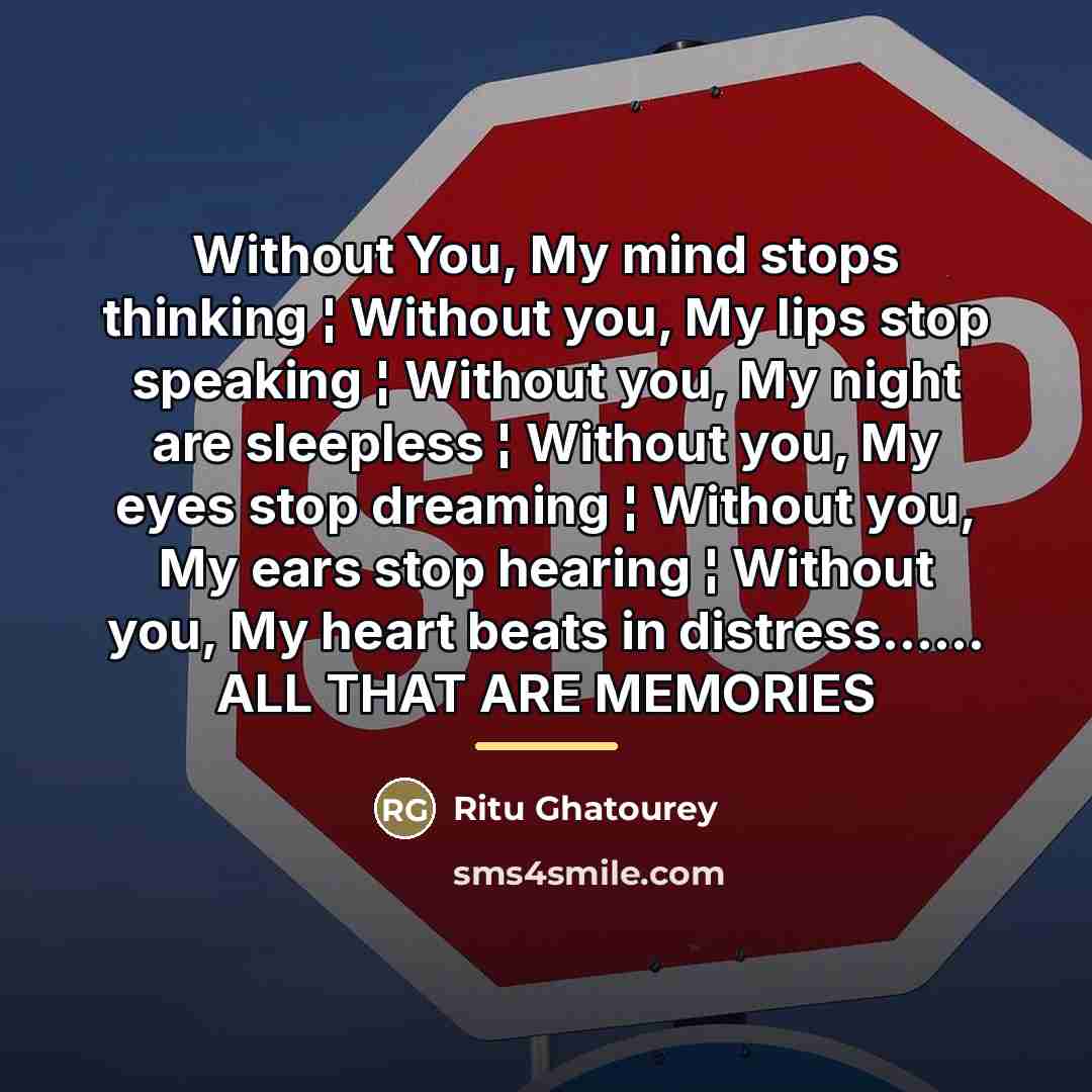 “Without You, My mind stops thinking ¦ Without you, My…” quote by Ritu Ghatourey