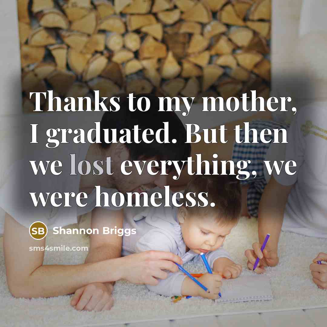 “Thanks to my mother, I graduated. But then we lost…” quote by Shannon Briggs
