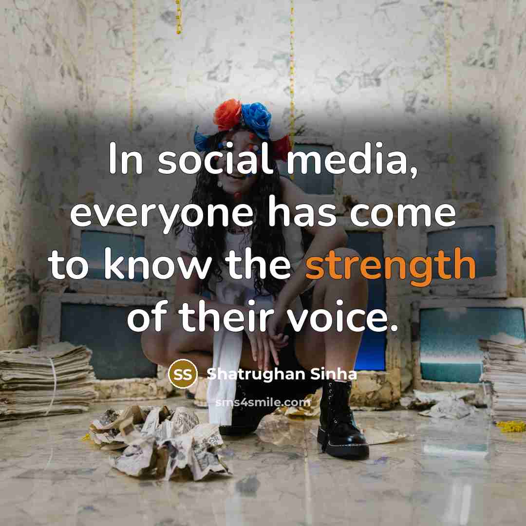 “In social media, everyone has come to know the strength…” quote by Shatrughan Sinha