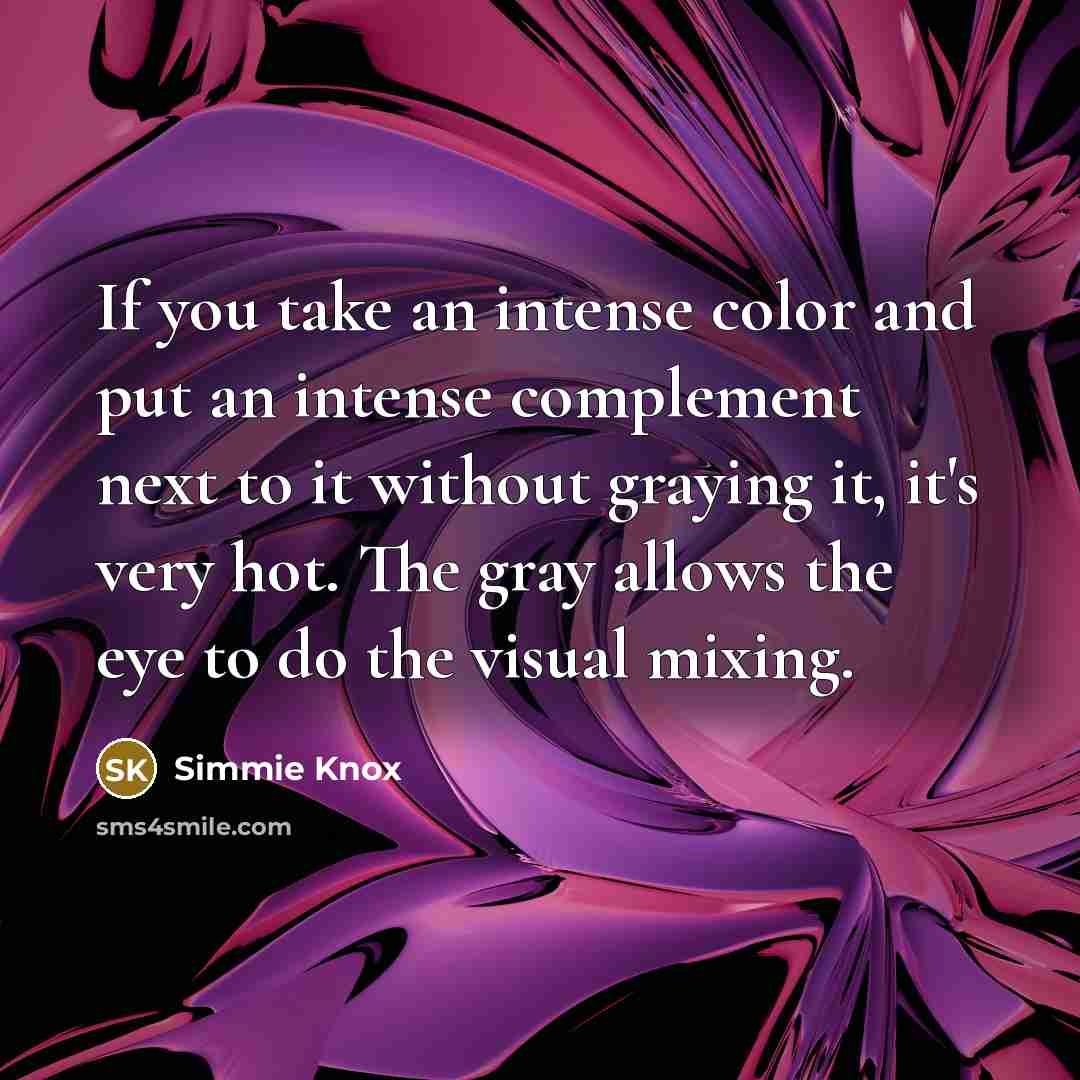 “If you take an intense color and put an intense…” quote by Simmie Knox