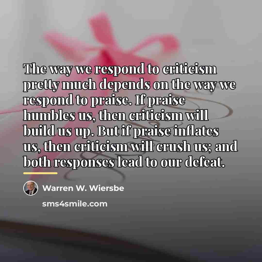 “The way we respond to criticism pretty much depends on…” quote by Warren W. Wiersbe