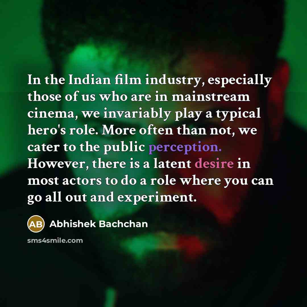 “In the Indian film industry, especially those of us who…” quote by Abhishek Bachchan
