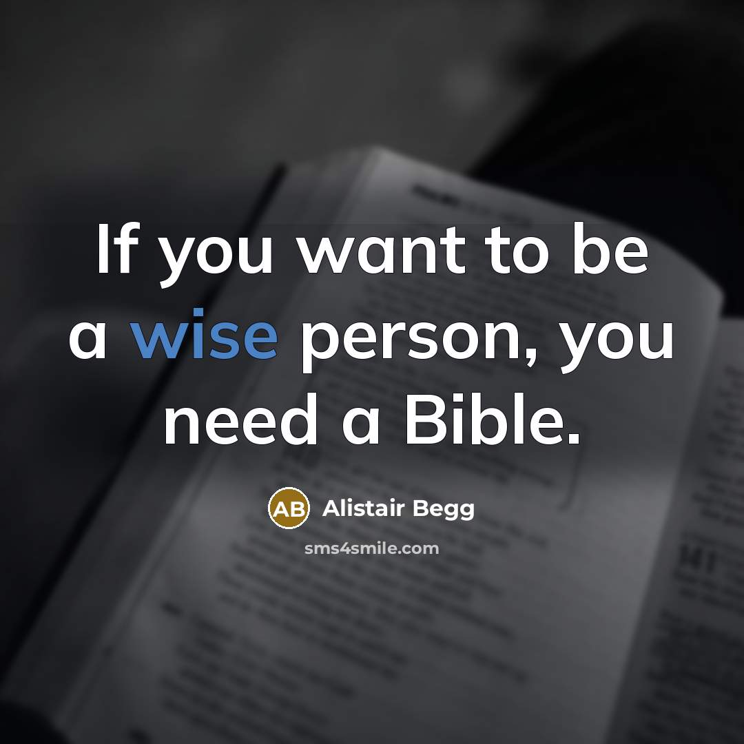 “If you want to be a wise person, you need…” quote by Alistair Begg