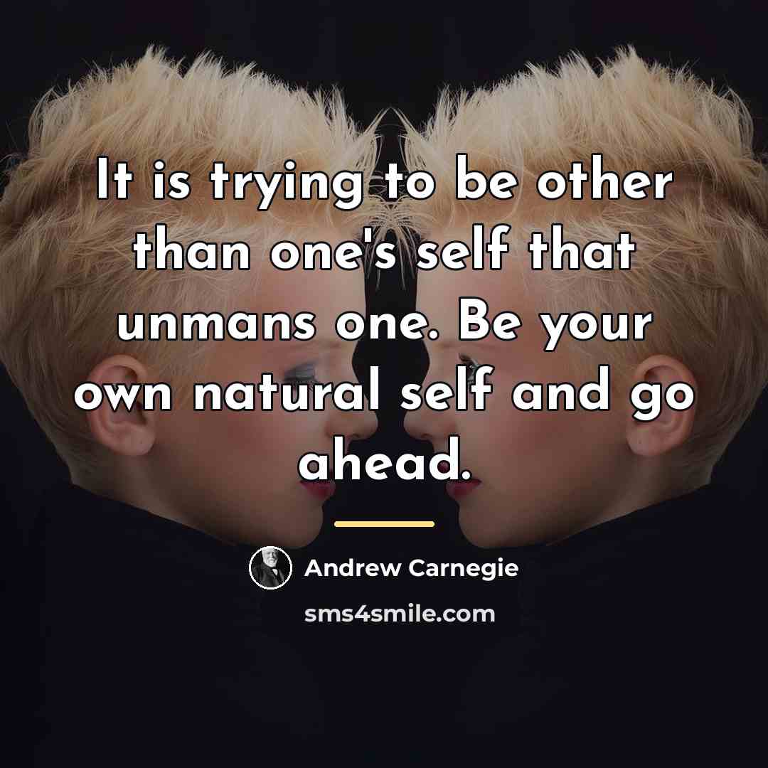 “It is trying to be other than one's self that…” quote by Andrew Carnegie