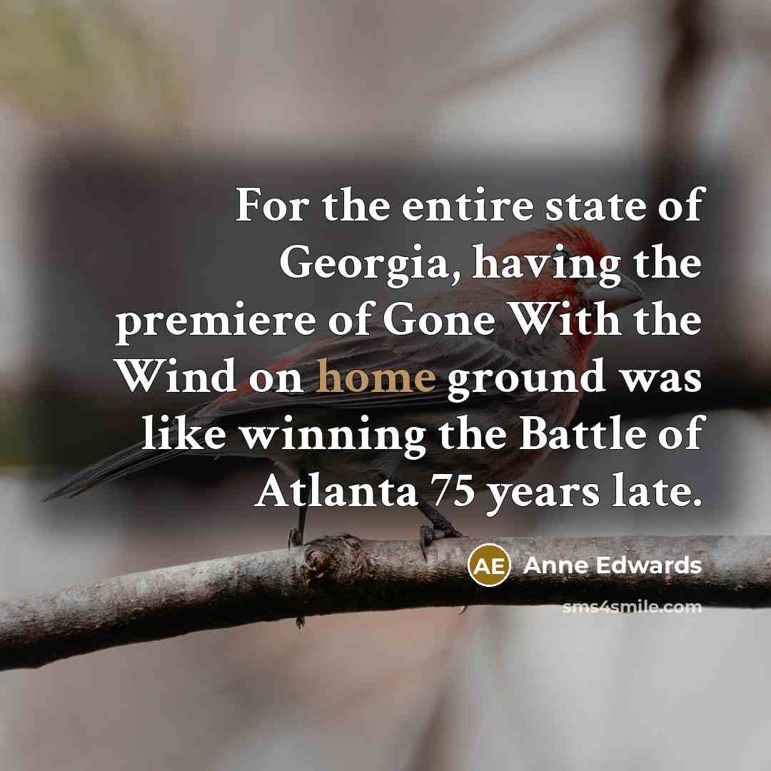 “For the entire state of Georgia, having the premiere of…” quote by Anne Edwards