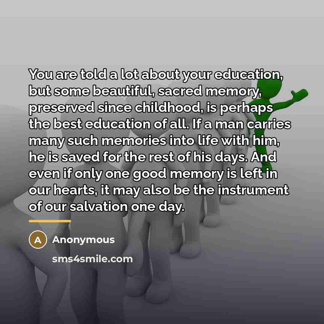 “You are told a lot about your education, but some…” quote by Anonymous