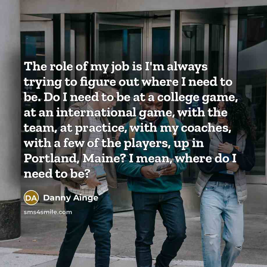 “The role of my job is I'm always trying to…” quote by Danny Ainge
