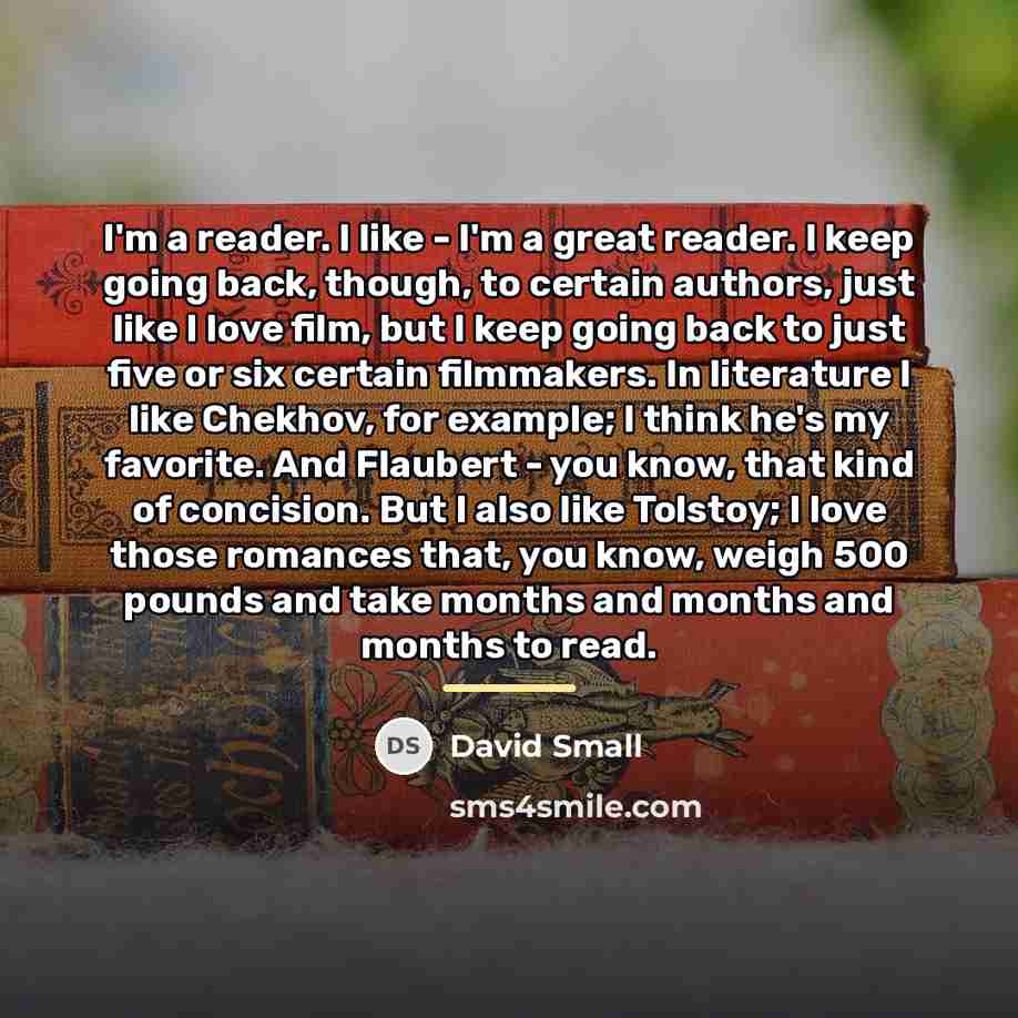 “I'm a reader. I like - I'm a great reader.…” quote by David Small