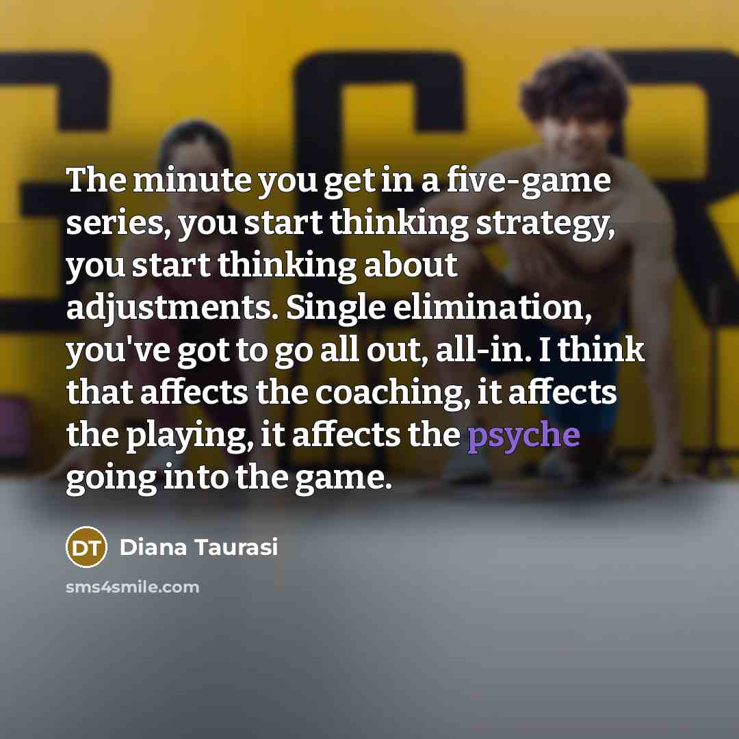 “The minute you get in a five-game series, you start…” quote by Diana Taurasi