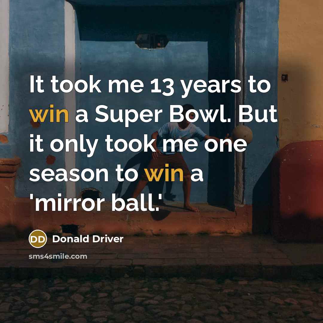 “It took me 13 years to win a Super Bowl.…” quote by Donald Driver