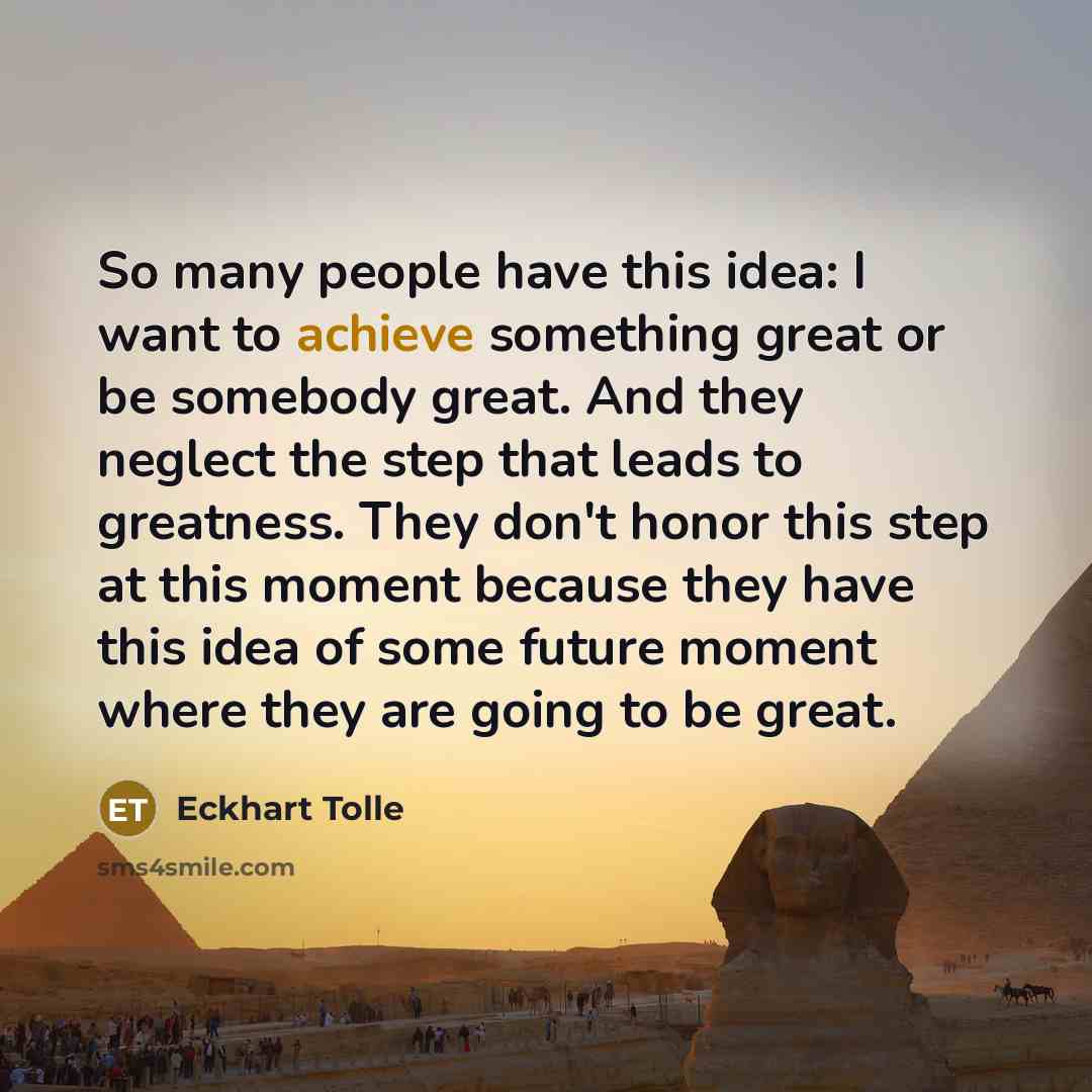 “So many people have this idea: I want to achieve…” quote by Eckhart Tolle