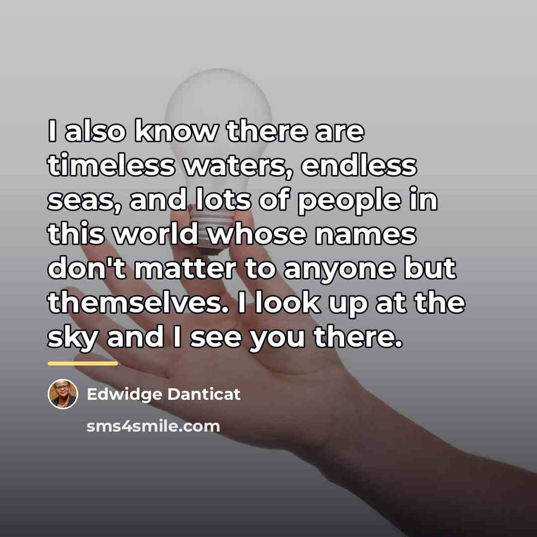 “I also know there are timeless waters, endless seas, and…” quote by Edwidge Danticat