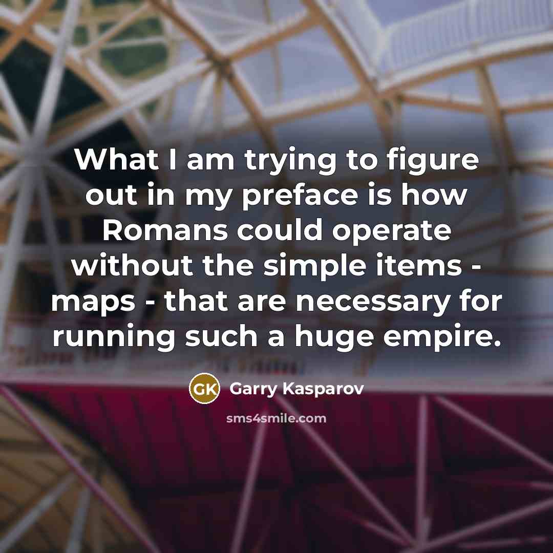 “What I am trying to figure out in my preface…” quote by Garry Kasparov