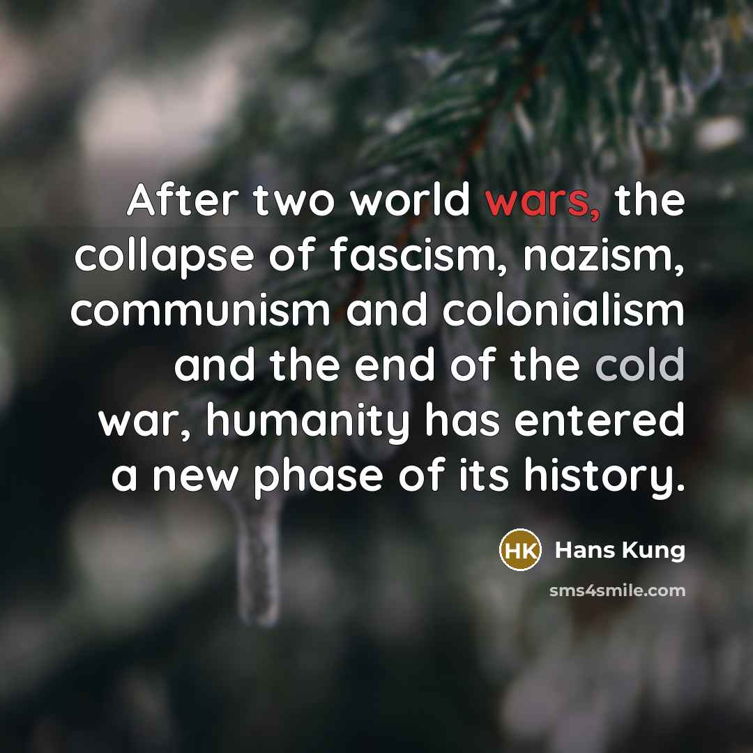 “After two world wars, the collapse of fascism, nazism, communism…” quote by Hans Kung