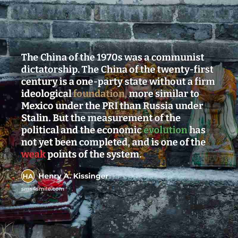 “The China of the 1970s was a communist dictatorship. The…” quote by Henry A. Kissinger