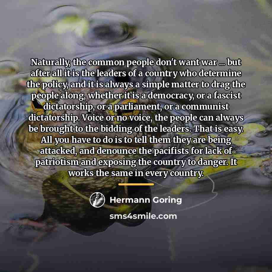 “Naturally, the common people don't want war ... but after…” quote by Hermann Goring