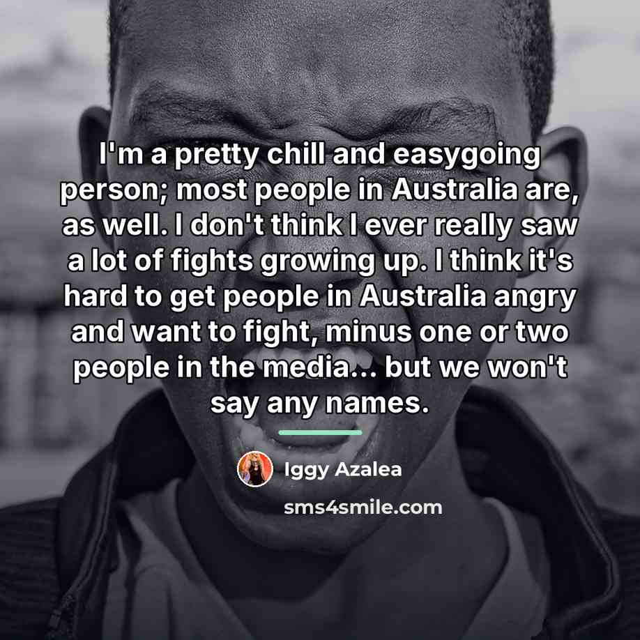 “I'm a pretty chill and easygoing person; most people in…” quote by Iggy Azalea