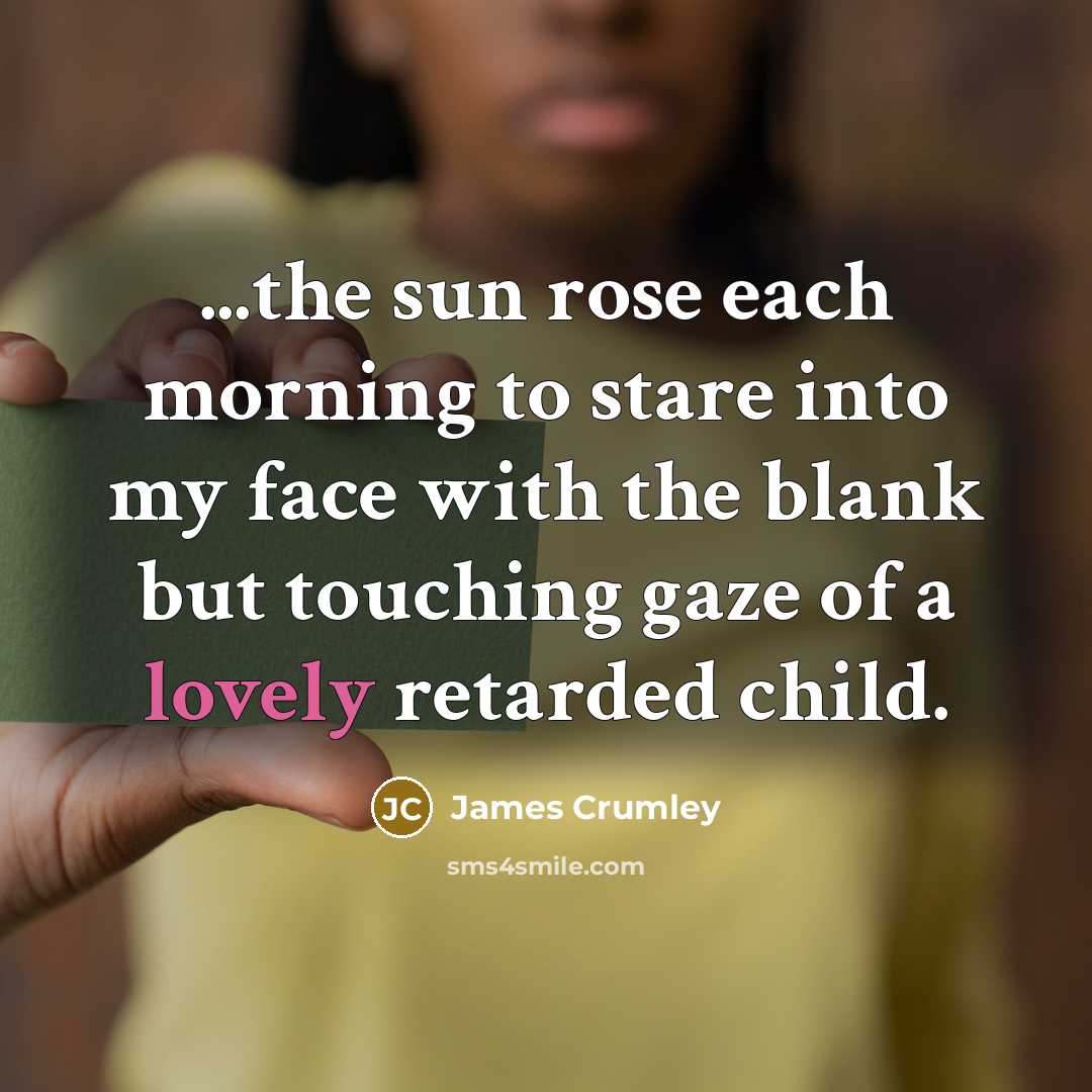 “...the sun rose each morning to stare into my face…” quote by James Crumley